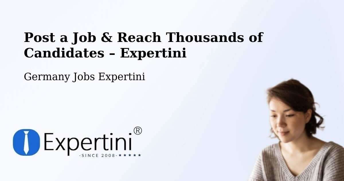 Post a Job in Aachen – Hire the Right Talent - Aachen, Germany Jobs Expertini
